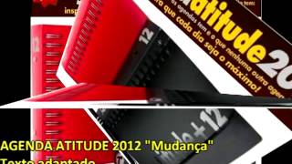 AGENDA ATITUDE 2012 quotMUDANÇAquot [upl. by Feirahs]