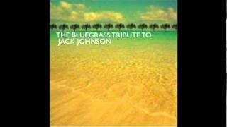 Pickin On Series  Breakdown Bluegrass Tribute to Jack Johnson [upl. by Mehalek275]