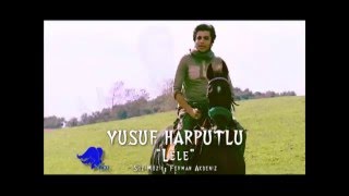 YUSUF HARPUTLU  Lele [upl. by Tedric]