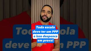 Toda escola deve ter um PPP e isso despenca em prova [upl. by Hodosh]