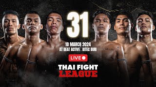 🔴 LIVE THAI FIGHT LEAGUE 31  10 March 2024 [upl. by Marlin]