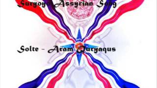 Suryoyo Assyrian Song Solte  Aram Quryaqus ܐܪܐܡ ܩܘܪܝܩܘܣ  ܣܽܘܠܬܶܐ [upl. by Fosdick]