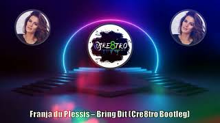 Franja du Plessis  Bring Dit Cre8tro Bootleg [upl. by Edas571]