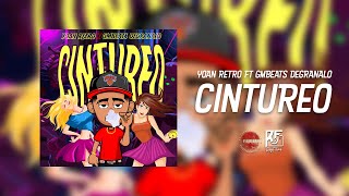 CINTUREO  Yoan Retro ❌ GMBeats Degranalo AUDIO OFICIAL [upl. by Ecinnahs]