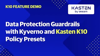 Data Protection Guardrails with Kyverno and Kasten K10 Policy Presets [upl. by Zea600]