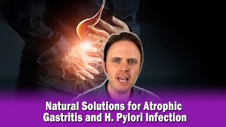 Natural Solutions for Atrophic Gastritis and H Pylori Infection [upl. by Etteoj]