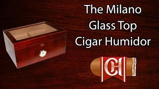 The Milano Glass Top Cigar Humidor [upl. by Jens]