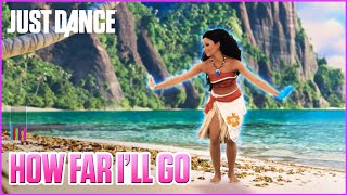 Just Dance 2018 How Far Ill Go from Disney’s Moana  Official Track Gameplay US [upl. by Yerffeg641]