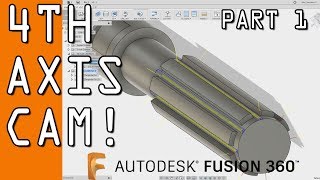 Fusion 360 4th Axis CAM Tutorial  Part 1 FF97 [upl. by Ainat]