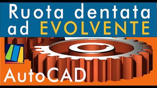 Disegnare una ruota dentata con profilo dei denti a EVOLVENTE con AutoCAD [upl. by Alasteir]