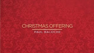 Christmas Offering Lyric Video  Paul Baloche  Official [upl. by Odnanref]