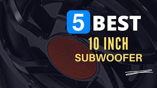 ⭕ Top 5 Best 10 Inch Subwoofer 2024 Review and Guide [upl. by Leahcimrej]