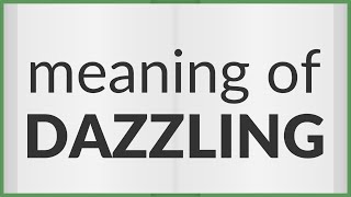 Dazzling  meaning of Dazzling [upl. by Acireh]