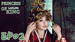 【ENG SUB】Princess of Lanling King 02 兰陵王妃  Zhang Hanyun Peng Guanying Chen Yi [upl. by Lanevuj]