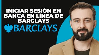 Cómo Iniciar Sesión en la Cuenta de Banca en Línea de Barclays 2024 [upl. by Melva]