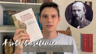 A soberba satânica  Dostoievski e Dietrich Von Hildebrand [upl. by Enenej]