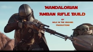 Mandalorian Amban Rifle Prop build [upl. by Danette]