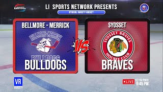 NYIHSHL Varsity Hockey  Syosset Braves Vs Bellmore  Merrick Bulldogs [upl. by Alex]