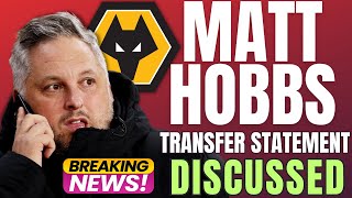 MATT HOBBS TRANSFER STATEMENT DISCUSSED  WOLVES SPECIAL [upl. by Suiramad917]