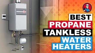 Best Propane Tankless Water Heaters 🔥 The Best Options Reviewed  HVAC Training 101 [upl. by Eicak]