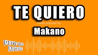 Makano  Te Quiero Versión Karaoke [upl. by Nonohcle]