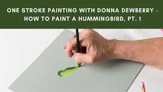 One Stroke Painting with Donna Dewberry  How to Paint a Hummingbird Pt 1 The Body [upl. by Kalk]