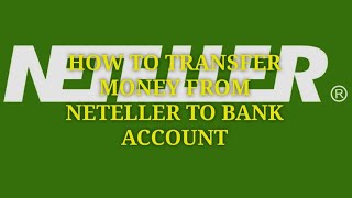 How To Withdraw Money From Neteller To Bank Account 2024 [upl. by Acimad944]