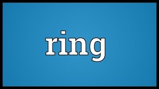 Ring Meaning [upl. by Ecnaralc893]