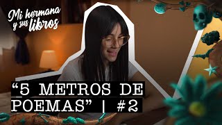 2 “5 metros de poemas” y la dinámica de la modernidad  Mi hermana y sus libros [upl. by Ehtiaf]