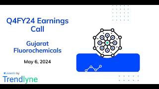 Gujarat Fluorochemicals Earnings Call for Q4FY24 [upl. by Giraud]