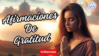 🙏🏻 AFIRMACIONES DE GRATITUD PARA LA MAÑANA  PODEROSAS AFIRMACIONES POSITIVAS [upl. by Ahtennek]