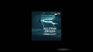 Bill Evans amp Jim Hall  Undercurrent FULL ALBUM [upl. by Naujed]