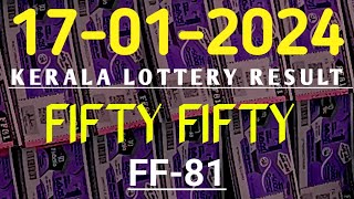 KERALA LOTTERY FIFTY FIFTY FF81 RESULT 17012024 [upl. by Yren491]