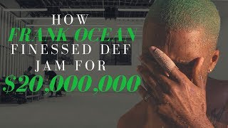 How Frank Ocean Finessed Def Jam Out of 20000000 [upl. by Tirma]