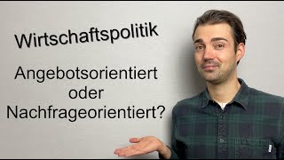 Angebotsorientierte  Nachfrageorientierte Wirtschaftspolitik einfach erklärt [upl. by Annai568]