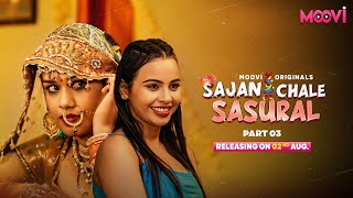 Sajan Chale Sasural Part 3  Releasing On 2nd Aug On Mooviapp [upl. by Ytsirhk]