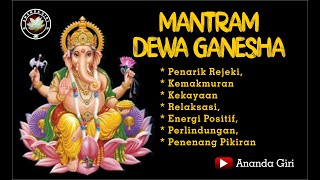 Mantram Dewa Ganesha Ampuh untuk Menarik Rejeki amp Pengabul Permintaan [upl. by Eckblad866]