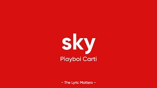 Sky  Playboi Carti Lyrics [upl. by Sherilyn]