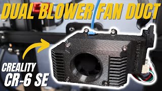 Creality CR6 SE Dual Blower Fan Duct for Better Part Cooling [upl. by Ellerd688]