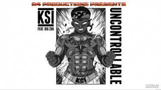 KSI  UNCONTROLLABLE  FT BIG ZUU  AUDIO  Free Download [upl. by Brade]