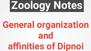 General organization and affinities of Dipnoi Notes [upl. by Yroc]