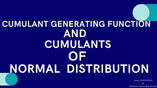 Cumulant generating function of Normal DistributionCumulants of Normal Distribution [upl. by Ferriter]