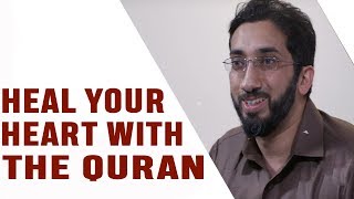 Heal Your Heart with the Quran  Nouman Ali Khan [upl. by Romito]