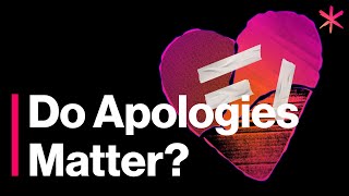 Do Apologies Even Matter [upl. by Dodd]