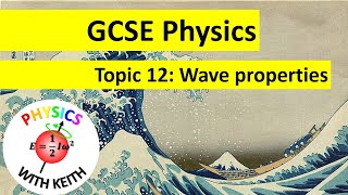 GCSE Physics Topic 12 Wave properties summary [upl. by Acassej]