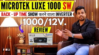 MICROTEK LUXE 1000 Pure Sinewave INVERTER  Shows BACKUP TIME  Unboxing Review and Live Testing [upl. by Kere]