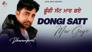 Dharampreet  Dongi Satt Mar Gaye  Juke Box  Goyal Music  Dharampreet Sad Song [upl. by Felix52]