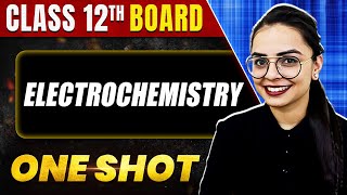 ELECTROCHEMISTRY in 1 Shot All Concepts amp PYQs Covered  Class 12th Boards  NCERT [upl. by Berke]