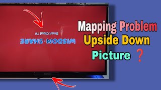 Smart Led Tv Mapping Problem Fix Upside Down Picture On Samsung Tv [upl. by Haggar]