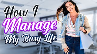 How I Manage My Busy Life [upl. by Chapen]